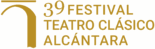 39 Festival Teatro Clásico de Alcántara